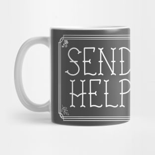 SEND HELP PLZ white and fancy script Mug